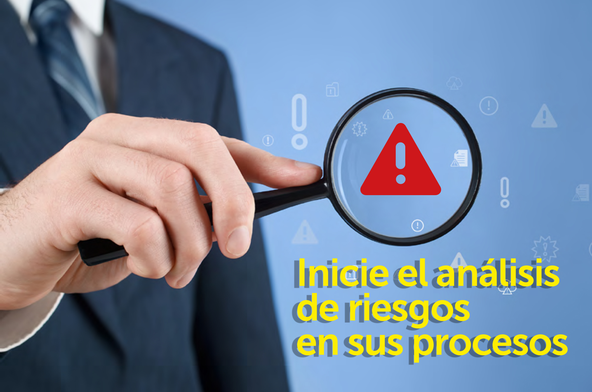 INICIE EL ANÁLISIS DE RIESGOS EN SUS PROCESOS